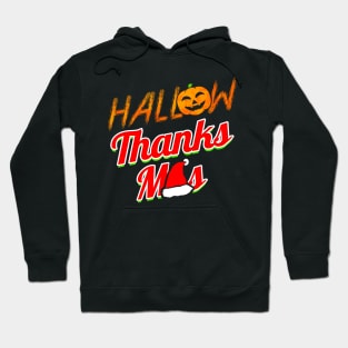 Hallow Thanks Mas Pumpkin Christmas Halloween Hallowxmas Hoodie